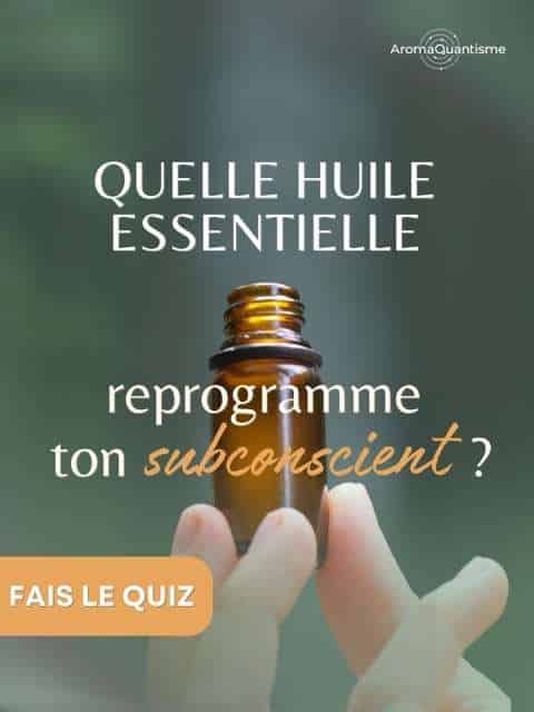 quelle huile essentielle reprogramme le subconscient